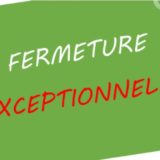 Fermeture Exceptionnelle des sites ce Mardi 4 Juin 2019